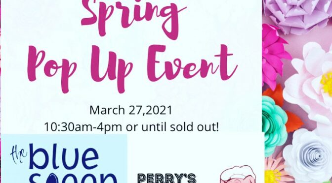Spring Pop Up Event: Lots of Goodies For Foodies