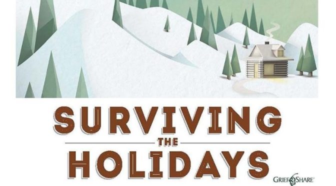 Surviving The Holidays For Those Grieving November 17