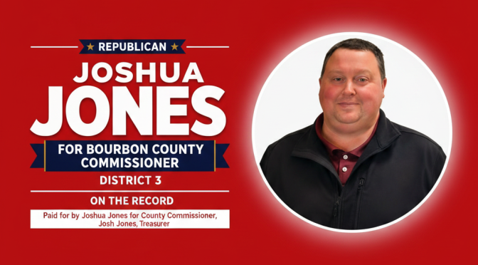 Joshua Jones, Republican for Bourbon County Commissioner, District 3 — On the Record