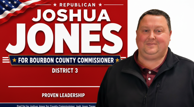 Joshua Jones, Republican for Bourbon County Commissioner, District 3 — Proven Leadership