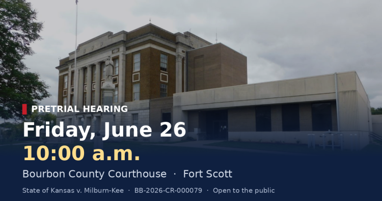 Bourbon County Courthouse. Pretrial hearing Friday, June 26 at 10:00 a.m.