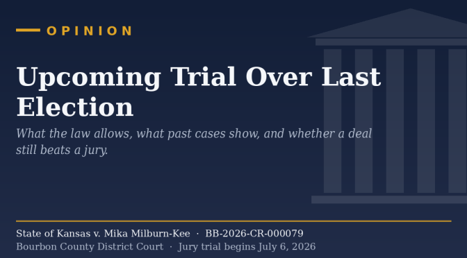 Opinion: Upcoming Trial Over Last Election