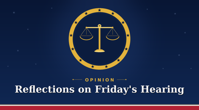 Opinion: Reflections on Friday's Hearing — gold scales of justice in a star-ringed seal on a navy field