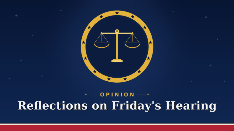 Opinion: Reflections on Friday's Hearing — gold scales of justice in a star-ringed seal on a navy field