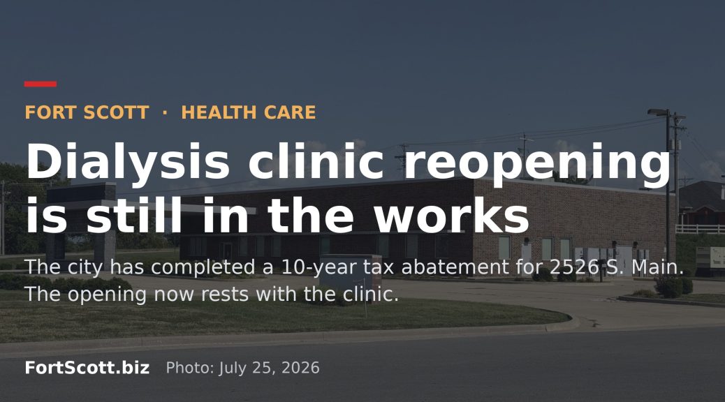 The former dialysis clinic at 2526 S. Main in Fort Scott, with the headline: Dialysis clinic reopening is still in the works