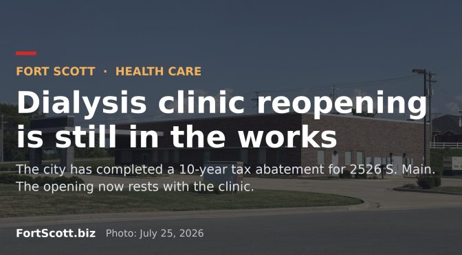 The former dialysis clinic at 2526 S. Main in Fort Scott, with the headline: Dialysis clinic reopening is still in the works