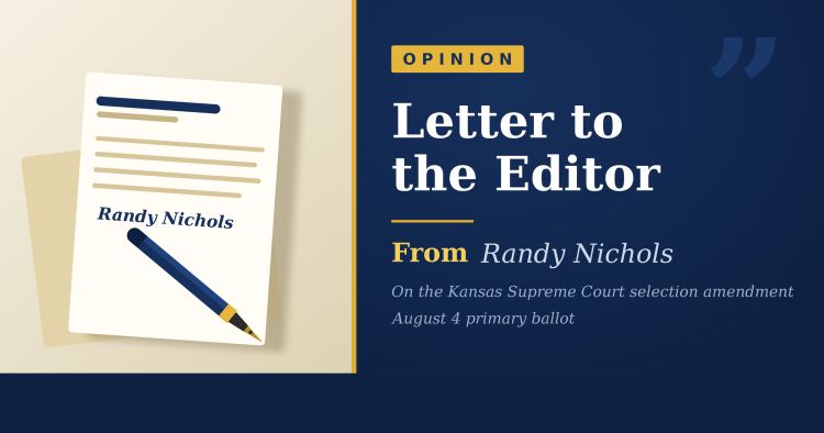 Letter to the Editor from Randy Nichols on the Kansas Supreme Court selection amendment