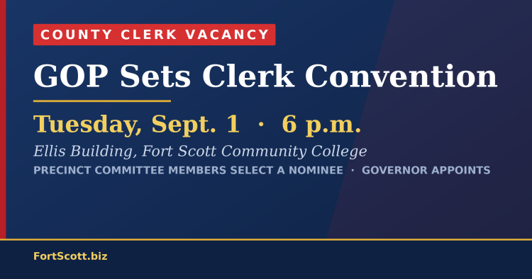 Bourbon County Republican Party clerk convention, Tuesday September 1 at 6 p.m., Ellis Building at Fort Scott Community College