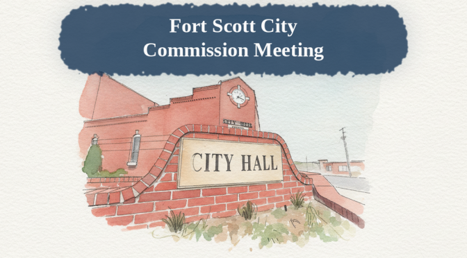 Watercolor illustration of Fort Scott City Hall with the words Fort Scott City Commission Meeting