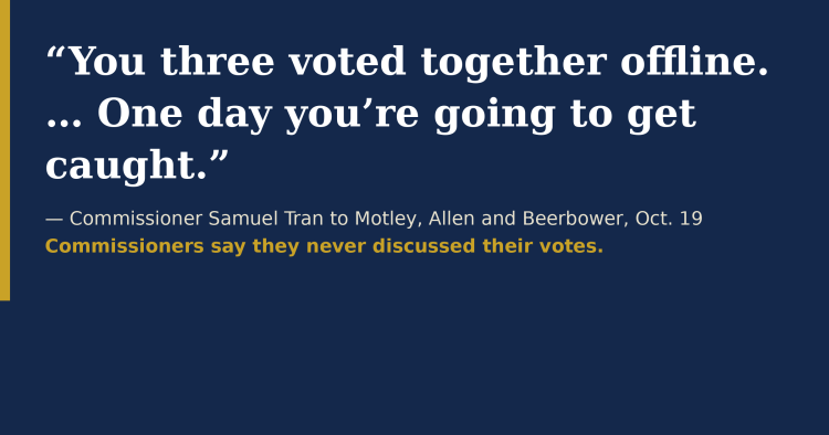 Quote card: Commissioner Samuel Tran: You three voted together offline. One day you're going to get caught.