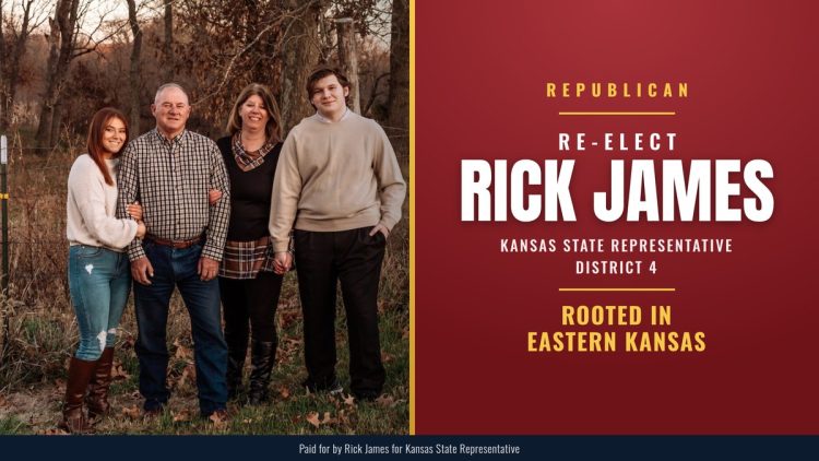 Re-elect Rick James, Republican, Kansas State Representative District 4: Rooted In Eastern Kansas