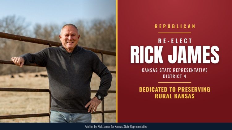 Re-elect Rick James, Republican, Kansas State Representative District 4: Dedicated To Preserving Rural Kansas