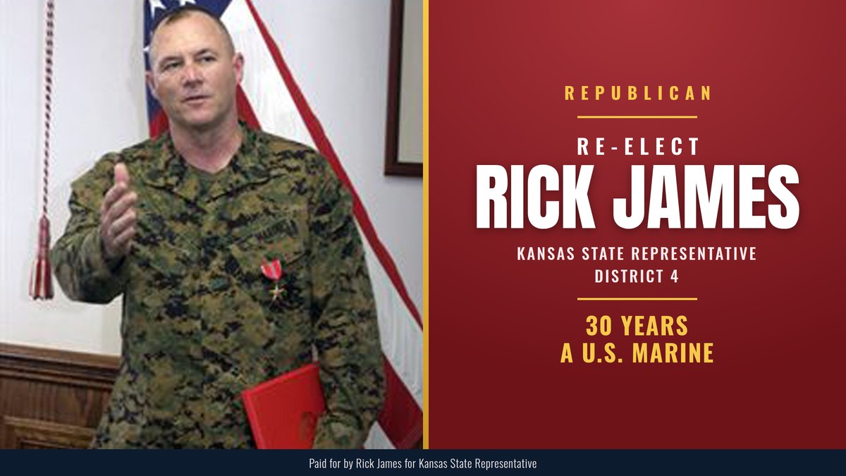 Re-elect Rick James, Republican, Kansas State Representative District 4: 30 Years A U.S. Marine