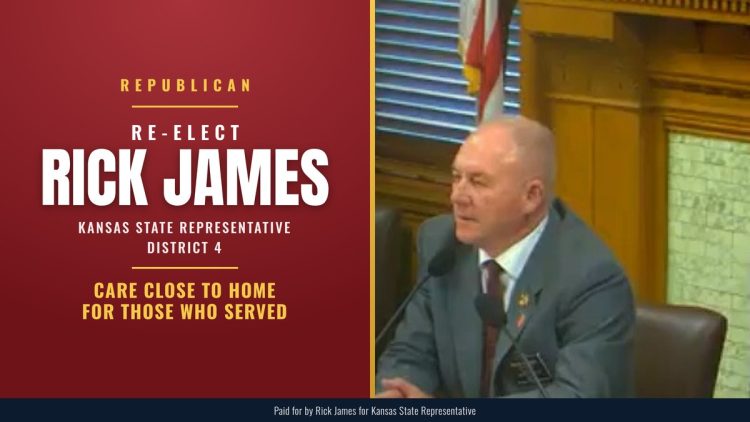 Re-elect Rick James, Republican, Kansas State Representative District 4: Care Close To Home For Those Who Served