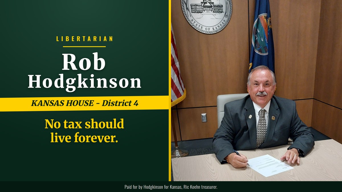 Rob Hodgkinson, Libertarian, Kansas House District 4: No tax should live forever.